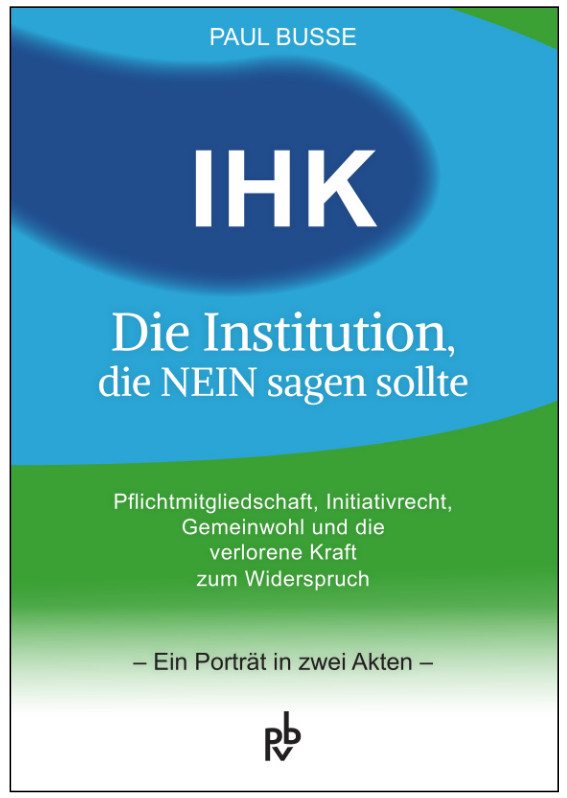 IHK – Die Institution, die NEIN sagen sollte